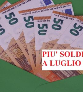 Busta paga, più soldi a luglio