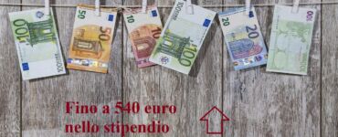 Fin a 540euro in più nello stipendio